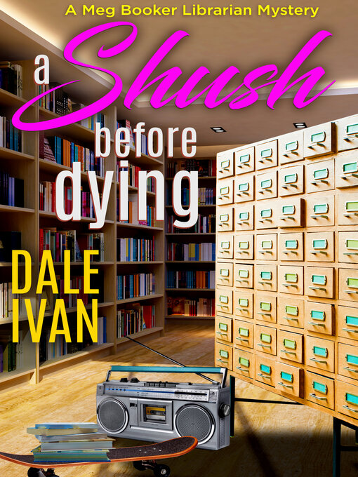 Title details for A Shush Before Dying by Dale Ivan - Available